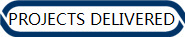 PROJECTS DELIVERED